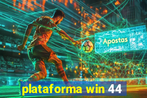 plataforma win 44